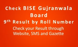 Check BISE Gujranwala Board 9th Class Result 2024 by Roll Number