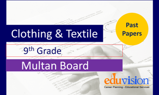 Clothing and Textile 9th Class Bise Multan Past Papers 2024-2020